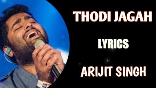 Thodi Jagah De De Mujhe  Thodi Jagah Lyrics Arijit Singh  Marajaavaan [upl. by Letram]