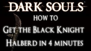 Dark Souls HOW TO Get the Black Knight Halberd in 4 Minutes OP weapon [upl. by Jarrow]