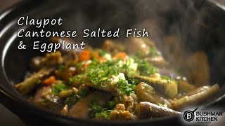 Claypot Cantonese Salted Fish amp Eggplant  Peaceful Kitchen [upl. by Abshier]