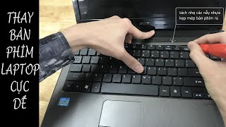 Mua Bàn Phím Laptop Về Tự Thay Cực Dễ  Xem Là Làm Được Ngay [upl. by Teodora]