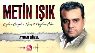 Metin Işık  Aydan Güzel [upl. by Ynnad]