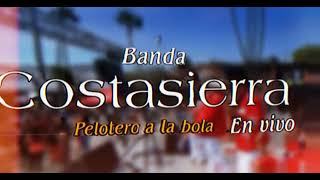 EN VIVO BANDA COSTASIERRA  PELOTERO A LA BOLA [upl. by Ayr40]