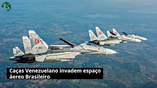 Caças Venezuelanos invadem espaço áereo Brasileiro e Nicolás Maduro faz ameaças [upl. by Aelahs]