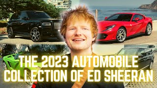 Revealing The Automobile Collection of Ed Sheeran 2023 [upl. by Ardekan]