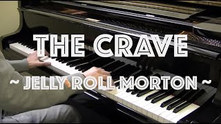 The Crave  Jelly Roll Morton [upl. by Antebi]