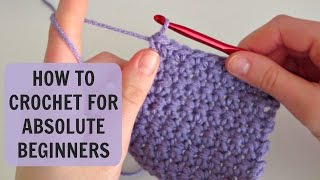 How to Crochet for Absolute Beginners Part 1 [upl. by Ahsimak486]