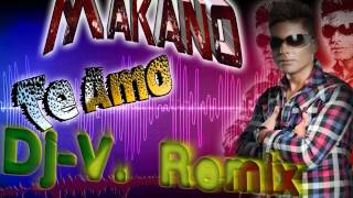 Makano  Te Amo DjV Remix [upl. by Haelahk140]