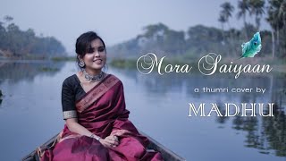 Mora Saiyaan  Thumri cover by MADHU  Madhumanti Mukherjee [upl. by Naloc]