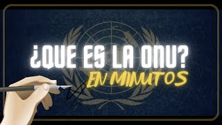 ¿QUE ES LA ONU en minutos [upl. by Noiram]