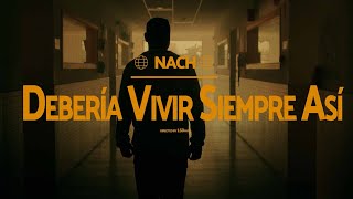 Nach  Debería vivir siempre así [upl. by Aratas]