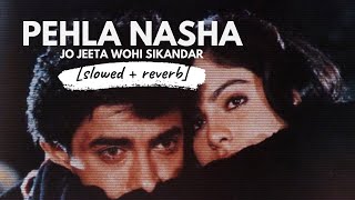 Pehla Nasha slowed  reverb • 𝐵𝑜𝓁𝓁𝓎𝓌𝑜𝑜𝒹 𝐵𝓊𝓉 𝒜𝑒𝓈𝓉𝒽𝑒𝓉𝒾𝒸 [upl. by Ikcim]