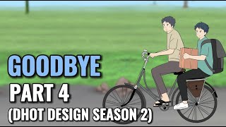 GOODBYE PART 4 Dhot Design SEASON 2  Animasi Sekolah [upl. by Ayanad52]