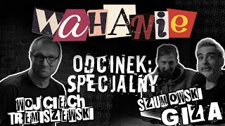 Wahanie podcast Szumowskiego i Gizy odc 23 SPECJAL Gość Wojciech Tremiszewski [upl. by Herodias]