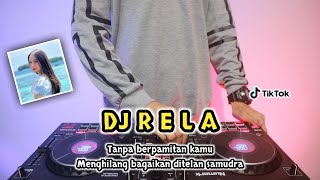 DJ TANPA BERPAMITAN KAMU MENGHILANG • RELA  REMIX TERBARU FULL BASS 2022 [upl. by Phaih160]