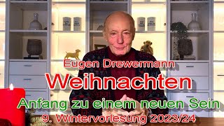 Drewermann Weihnachten  Anfang zu einem neuen Sein 9 Wintervorlesung 202324 [upl. by Birecree]