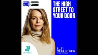 203 Suzy McClintock VP New Verticals at Deliveroo The High Street to your Doorstep [upl. by Aihsined]