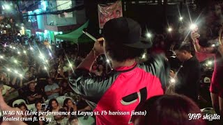 REALEST CRAM  WAG NA FT CK YG LIVE PERFORMANCE [upl. by Shara]