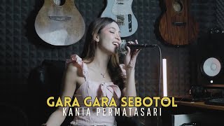 GARA GARA SEBOTOL  Cover by Kania Permatasari [upl. by Clerc]