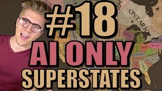 Europa Universalis 4 Superstates Mod Gameplay EU4 AI Only Part 18 [upl. by Ellohcin]