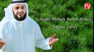 Shaikh Mishary Rashid AlAfasy  Adfaita lyric [upl. by Betti]