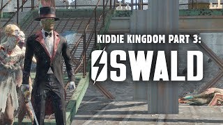 Kiddie Kingdom Part 3 Oswald the Outrageous at King Colas Castle  Fallout 4 Nuka World Lore [upl. by Attenaj]