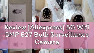 Review Aliexpress 5G Wifi 5MP E27 Bulb Surveillance Camera Indoor 4X Digital Zoom AI Human Detect [upl. by Firahs]