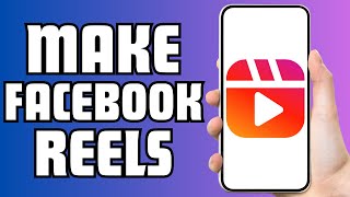 How To Make Reels On Facebook Full Guide [upl. by Malinda]