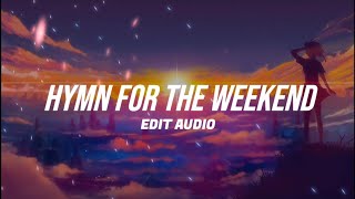 Coldplay  Hymn for the Weekend  edit audio [upl. by Yrreb]