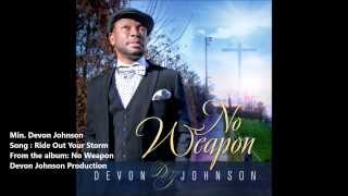 Ride Out Your Storm By Devon Johnson [upl. by Nahrut664]