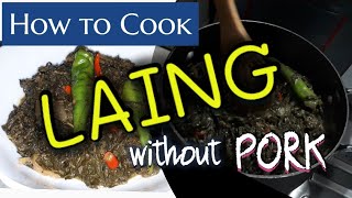 How to Cook LAING without PORK  rock2rye TV 📺📹 [upl. by Esinahs]