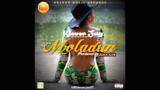 Klever Jay  Moladun Prod By Shocker [upl. by Lehet487]