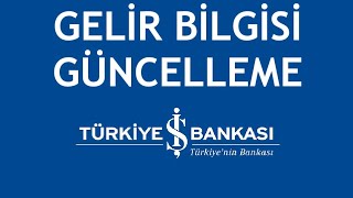 İş Bankası Gelir Bilgisi Güncelleme Nasıl Yapılır [upl. by Maximilian]