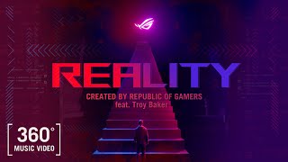 REALITY feat Troy Baker Music Video 360°  ROG [upl. by Nortna872]