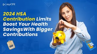 2024 HSA Contribution Limits Maximize Your Health Savings  MYCPE [upl. by Oirrad]