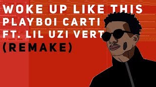 Making Playboi Cartis WOKE UP LIKE THIS ft Lil Uzi Vert Remake [upl. by Soisinoid992]