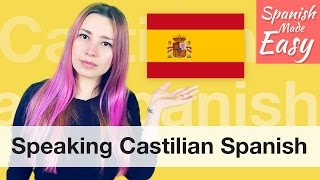 Speaking Castilian Spanish  Spanish Lessons [upl. by Sarene]