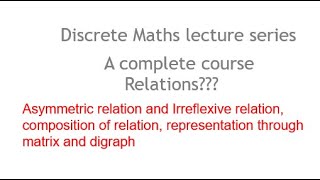 Asymmetric relation and Irreflexive relation composition of relation representing relationL2 [upl. by Ramyaj249]