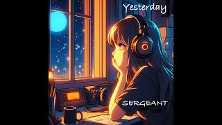 Yesterday  Chill Beat SERGEANT [upl. by Cowden204]