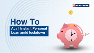 Avail Instant Personal Loan amid lockdown  HDFC Bank [upl. by Ynnot]