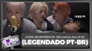 GOING SEVENTEEN EP 106 InsôniaZero Ⅲ 2 Legendado PTBR [upl. by Ahsemrak674]