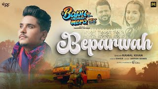 Beparwah  Kamal Khan  Simar  Arpan Bawa  Latest Punjabi Song 2024  New Punjabi song [upl. by Samot]