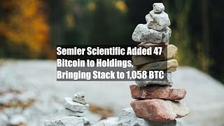 Semler Scientific Added 47 Bitcoin to Holdings Bringing Stack to 1058 BTC [upl. by Letnahc728]