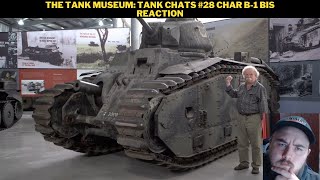 The Tank Museum Tank Chats 28 Char B1 Bis Reaction [upl. by Enisamoht]