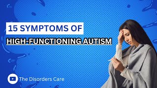 15 Symptoms of HighFunctioning Autism [upl. by Arod253]