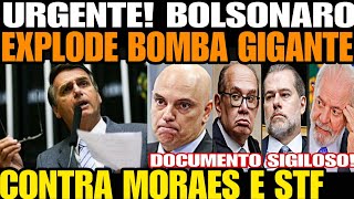 BOLSONARO ACABA DE SOLTAR BOMBA GIGANTE CONTRA MORAES E STF DOCUMENTO SIGILISO DESESPERO TOMA CONT [upl. by Borroff6]