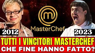 TUTTI I VINCITORI DI MASTERCHEF Scopri che fine hanno fatto [upl. by Ledba]