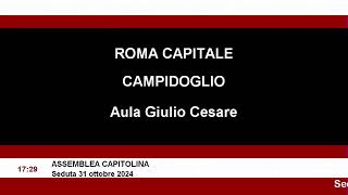 Assemblea Capitolina giovedì 31 ottobre 2024 dalle ore 1000 alle 1500 [upl. by Anoel]