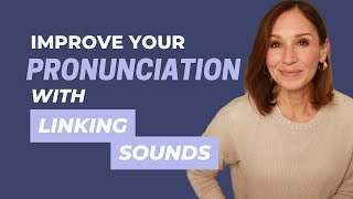 Linking Sounds in American English  Connecting Consonants to Vowels [upl. by Schnabel]