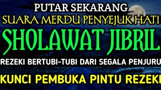 KHUSUS BAGI YANG INGIN KAYA MENDADAK INI RAHASIANYA‼️SHOLAWAT JIBRIL PEMBUKA REZEKI SHOLAWAT NABI [upl. by Haroldson]