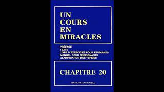 quotUn Cours En Miraclesquot le Texte en Audio  CHAPITRE 20 [upl. by Osrit565]